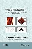 Metal-Matrix Composites: Advances in Processing, Characterization, Performance and Analysis (The Minerals, Metals & Materials Series)