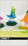 Eierbecher „Blütenzauber“: Häkelanleitung