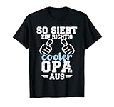 Herren So sieht ein richtig cooler Opa aus T-Shirt