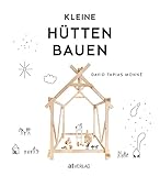 Kleine Hütten bauen