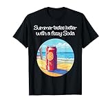 Der Sommer schmeckt besser mit einem sprudelnden Soda für den Sommer T-Shirt