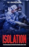 Isolation (The Dr Sinclair Investigations Book 1) (English Edition)