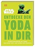 Star Wars™ Entdecke den Yoda in dir: Innere Harmonie mit Tipps aus einer weit, weit entfernten Galaxis (Kultige Lebensweisheiten)