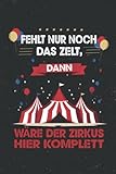 Fehlt nur noch das Zelt, dann wäre der Zirkus hier komplett | Lustiges Notizbuch Büro: Geschenk für Kollegen, Familie & Freunde / Lustiges Notizbuch A5 I Kariertes Notizbuch DIN A5 120 Seiten