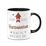 Tassenbrennerei Tasse mit Spruch - So sieht der beste Handwerker der Welt aus, wenn er Kaffee trinkt - Kaffeetasse lustig als Geschenk für Kollegen, Kollegin (Handwerker)