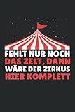 Fehlt nur noch das Zelt, dann wäre der Zirkus hier komplett | Lustiges Notizbuch Büro: Kariertes Notizbuch DIN A5 120 Seiten