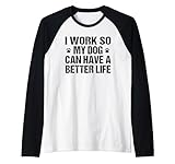 Das Leben ist besser Graphic Novelty für Hundebesitzer Raglan