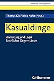 Kasualdinge: Anmutung und Logik kirchlicher Gegenstände (Praktische Theologie heute, 185, Band 185)
