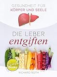 Gesundheit für Körper und Seele: Die Leber entgiften
