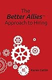 The Better Allies Approach to Hiring