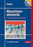 Decker Maschinenelemente: Tabellen und Diagramme: Funktion, Gestaltung und Berechnung