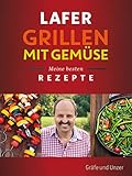 Lafer Grillen mit Gemüse: Meine besten Rezepte