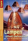 Lampen stilvoll und exotisch: Steh- Wand- und Tischlampen und Lichterketten
