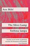 The Silver Lamp / Srebrna lampa: A mini novel with vocabulary section for learners of Croatian (Croatian made easy) (English Edition)