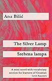 The Silver Lamp / Srebrna lampa: A mini novel with vocabulary section for learners of Croatian (Croatian made easy) (English Edition)