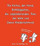 Die Katze, der Hund, Rotkäppchen, die explodierenden Eier, der Wolf und Omas Kleiderschrank