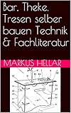 Bar, Theke, Tresen selber bauen Technik & Fachliteratur