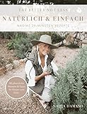 EAT BETTER NOT LESS – natürlich & einfach: Nadias 20-Minuten-Rezepte