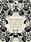 Der perfekte Kleiderschrank: Die 100 Style-Klassiker, die jede Frau braucht - Illustrationen von Ruben Toledo