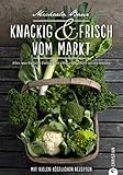 Frisches Obst und Gemüse vom Markt lässt sich auf vielerlei Arten zu köstlichen Gerichten verarbeiten. Einkaufsführer und Kochbuch in einem, mit leckeren saisonalen Rezepten und Warenkunde