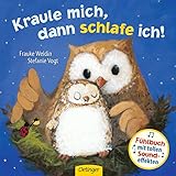 Kraule mich, dann schlafe ich!: Fühlbuch mit tollen Soundeffekten und Kuschelfaktor für Kinder ab 2 Jahren