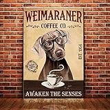 Weimaraner Dog Metal Coffee C0. A Wake The Sensprint Poster Metall Lustige Wandkunst Dekor Metallschild Poster 20,3 x 30,5 cm