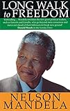 Long Walk To Freedom: The Autobiography of Nelson Mandela