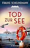 Tod zur See: Ein Usedom-Krimi | Der perfekte Krimi für Urlaub an der Ostsee (Mai und Lorenz ermitteln auf Usedom 3)