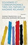 Souvenirs et correspondance tirés des papiers de Madame Récamier Volume 2 (French Edition)