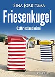 Friesenkugel. Ostfrieslandkrimi (Mona Sander und Enno Moll ermitteln 28)