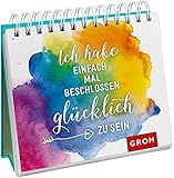 Ich habe einfach mal beschlossen, glücklich zu sein: Aufstellbuch