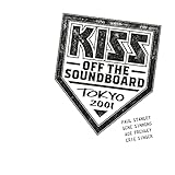 KISS Off The Soundboard: Tokyo 2001