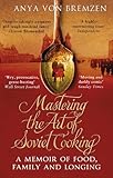 Mastering the Art of Soviet Cooking (English Edition)