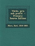 Varde, Pris Och Profit - Primary Source Edition