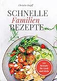 120 Günstige und Einfache Familienrezepte in unter 20 Minuten - mit Fotos zu jedem Rezept!