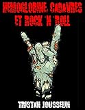 Hémoglobine, Cadavres et Rock'N'Roll (French Edition)