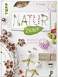 NaturZauber: Dekorationen für das ganze Jahr