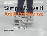 Simply Move It Adult Pre-Bronze: A Workbook for Figure Skating Moves in the Field, Made Simply (English Edition)
