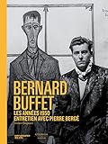 Bernard Buffet - les années berger: Entretien avec Pierre Bergé