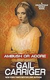 Ambush or Adore: A Delightfully Deadly Novel