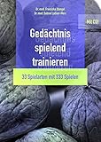 Gedächtnis spielend trainieren. 33 Spielarten mit 333 Spielen
