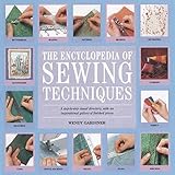 TheEncyclopedia of Sewing Techniques A Comprehensive Visual Directory of Over 250 Sewing Techniques for Fashion and Home Furnishing by Gardiner, Wendy ( Author ) ON Nov-01-2003, Paperback