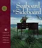 Seaboard to Sideboard: A Collection of Recipes from the Junior League of Wilmington, North Carolina