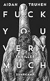 Fuck you very much: Thriller (suhrkamp taschenbuch)