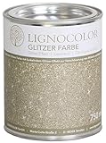 Lignocolor Glitzer Farbe (750 ml, Sand) Möbel und Wände in Glitter Optik, Effektfarbe Glitzereffekt, nicht deckend (transparent) – Made in Deutschland…