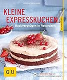 Kleine Expresskuchen: Backvergnügen in Rekordzeit (GU Küchenratgeber)