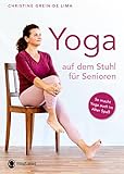 Yoga auf dem Stuhl für Senioren: So macht Yoga auch im Alter Spaß