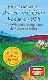 Auszeit im Café am Rande der Welt: Eine Wiederbegegnung mit dem eigenen Selbst (Das Café am Rande der Welt 3)