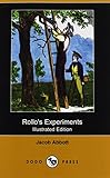 Rollo's Experiments (Illustrated Edition) (Dodo Press)