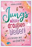 Jungs müssen draußen bleiben!: ... und trotzdem zieht das Chaos ein